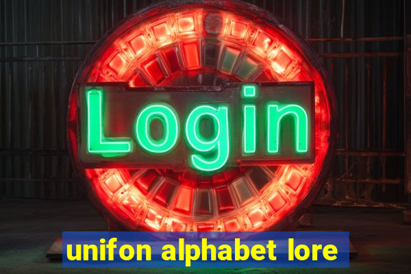 unifon alphabet lore